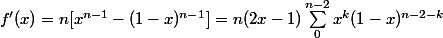 f'(x) = n[x^{n - 1} - (1 - x)^{n - 1}] = n(2x - 1) \sum_0^{n - 2} x^k(1 - x)^{n - 2 - k}